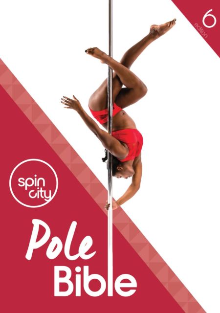 Spin City Pole Bible (6th Edition)
